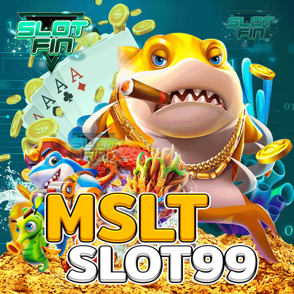 mslt slot 99 เกมสล็อต เว็บสล็อตที่ดีที่สุด