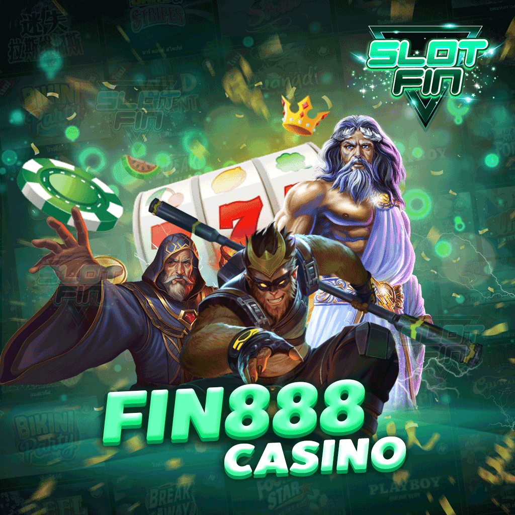 fin888 casino เว็บเดิมพันออนไลน์ที่เราต้องลอง