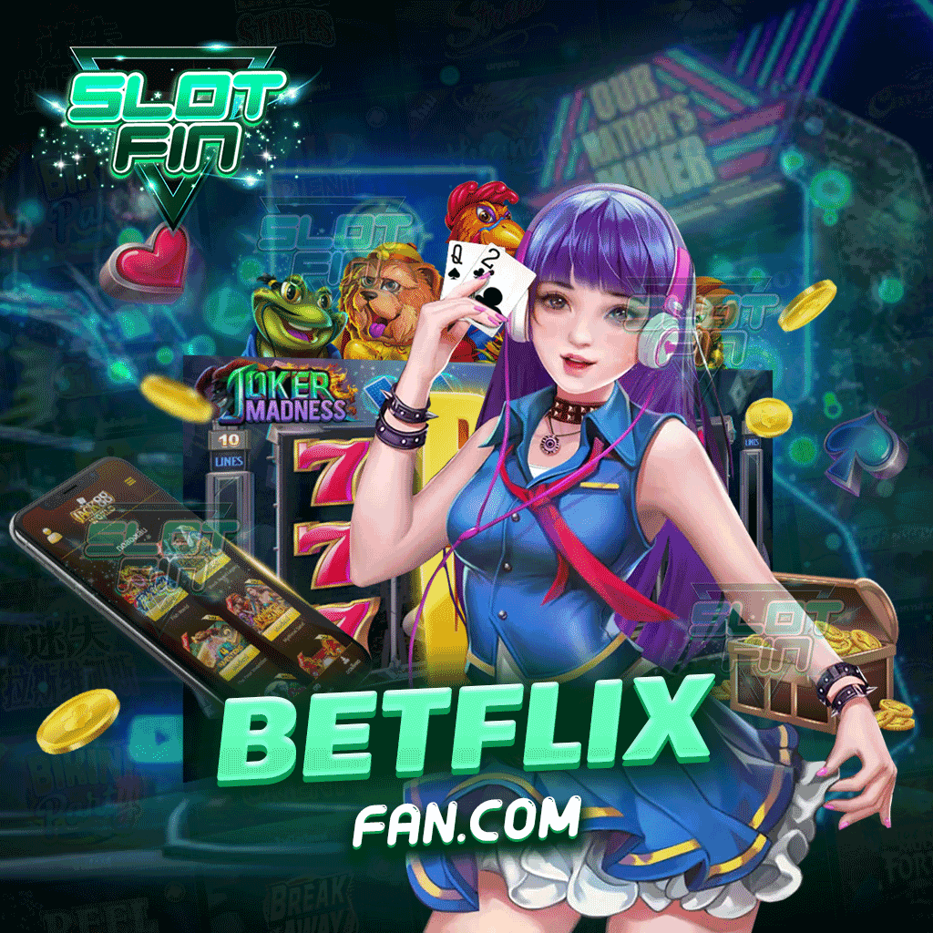 betflix fan.com เว็บสล็อตอันดับหนึ่งของประเทศไทย