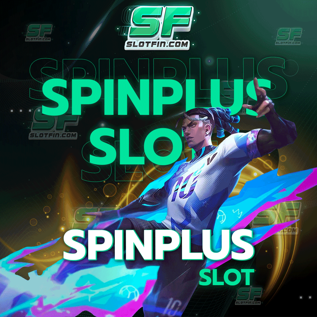 spinplus slot สล็อตพนันอันดับ หนึ่ง ที่ไว้ใจได้ดีมากที่สุดและปลอดภัยมากที่สุด